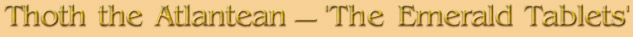 Thoth-the-Atlantean � The Emerald Tablets
